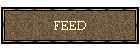 FEED