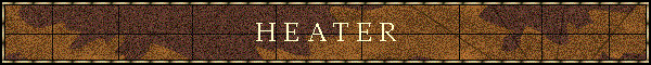 H E A T E R